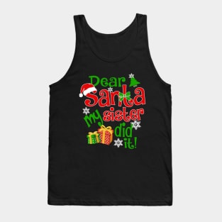 Dear Santa My Sister Did It Christmas Funny Xmas Tank Top